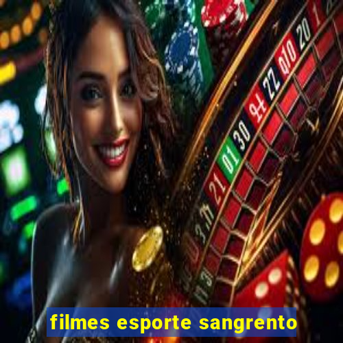 filmes esporte sangrento